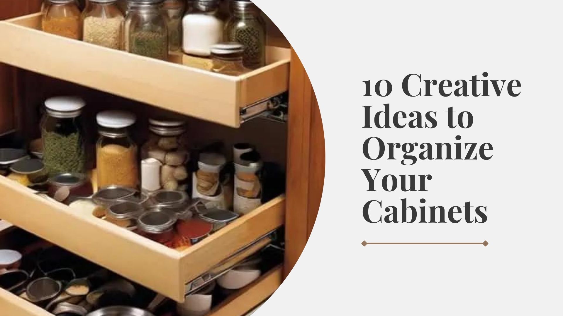 10 Creative Ideas to Organize Your Cabinets